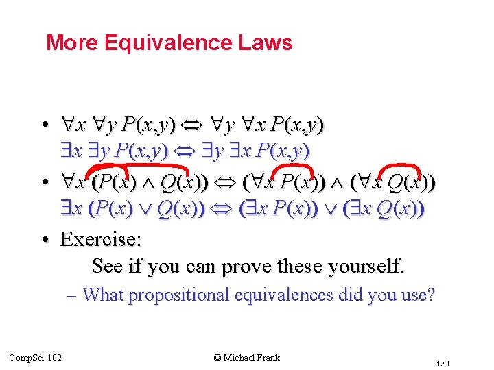 Topic #3 – Predicate Logic More Equivalence Laws • x y P(x, y) y
