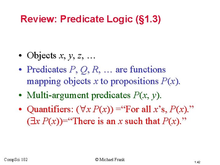 Topic #3 – Predicate Logic Review: Predicate Logic (§ 1. 3) • Objects x,