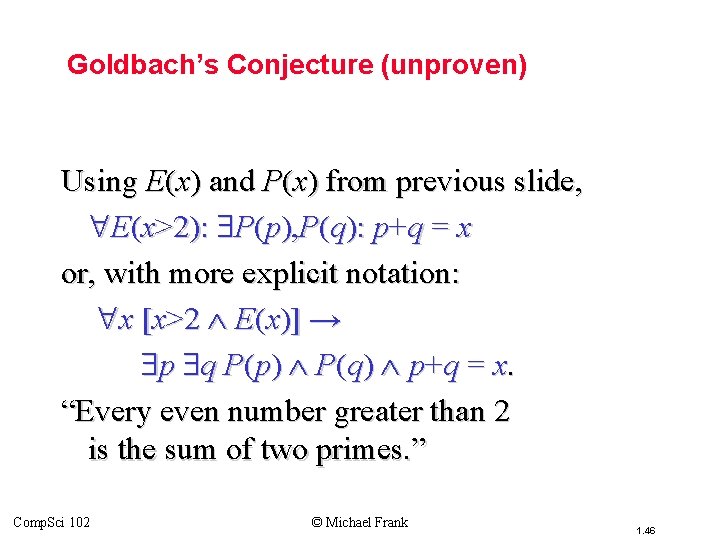 Topic #3 – Predicate Logic Goldbach’s Conjecture (unproven) Using E(x) and P(x) from previous