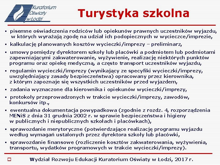 Turystyka szkolna § pisemne oświadczenia rodziców lub opiekunów prawnych uczestników wyjazdu, w których wyrażają