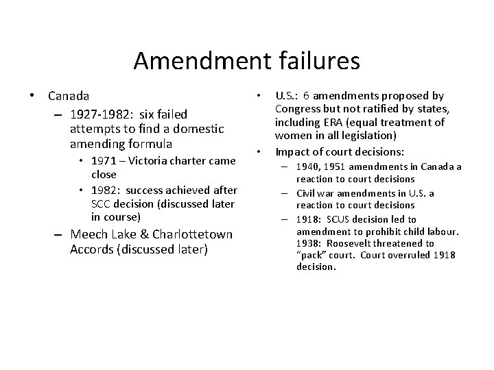 Amendment failures • Canada – 1927 -1982: six failed attempts to find a domestic