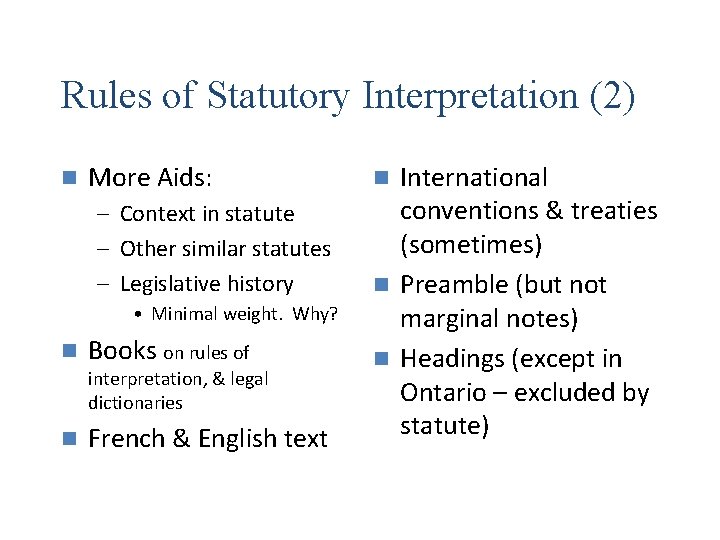 Rules of Statutory Interpretation (2) n More Aids: – Context in statute – Other