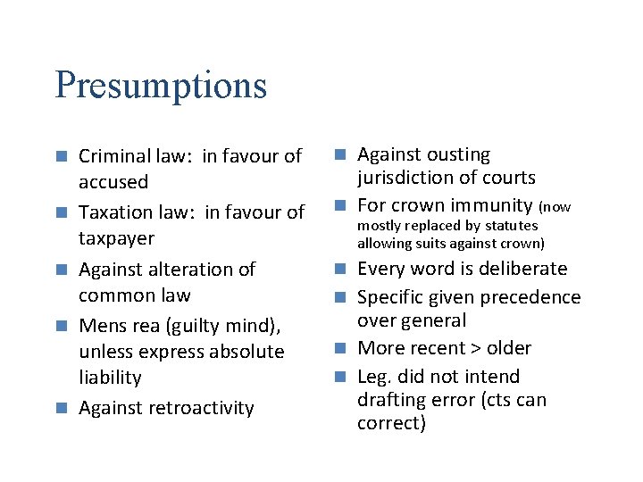 Presumptions n n n Criminal law: in favour of accused Taxation law: in favour