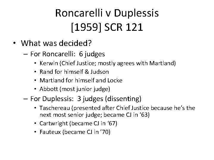 Roncarelli v Duplessis [1959] SCR 121 • What was decided? – For Roncarelli: 6