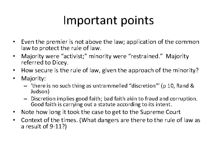 Important points • Even the premier is not above the law; application of the