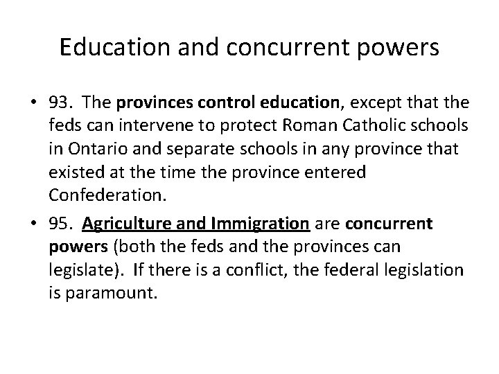 Education and concurrent powers • 93. The provinces control education, except that the feds