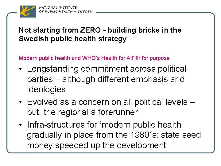 Not starting from ZERO - building bricks in the Swedish public health strategy Modern