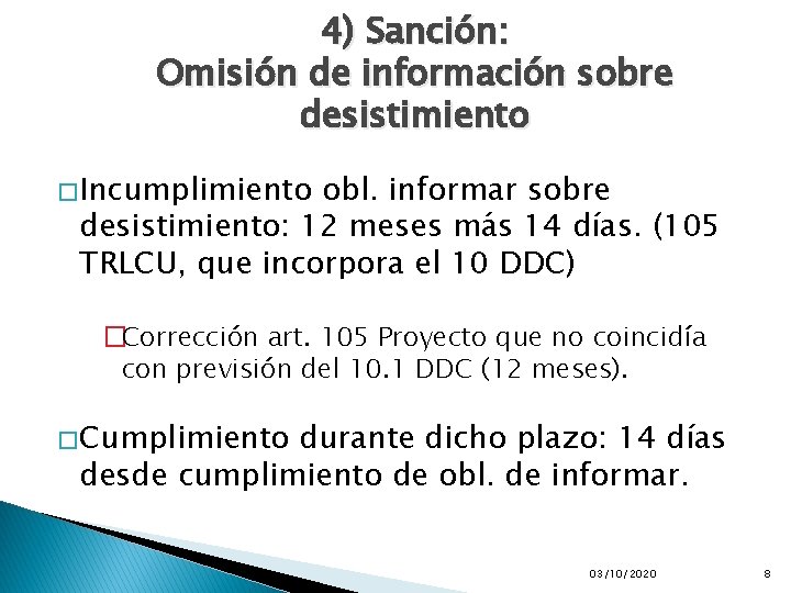4) Sanción: Omisión de información sobre desistimiento � Incumplimiento obl. informar sobre desistimiento: 12 4) Sanción: Omisión de información sobre desistimiento � Incumplimiento obl. informar sobre desistimiento: 12