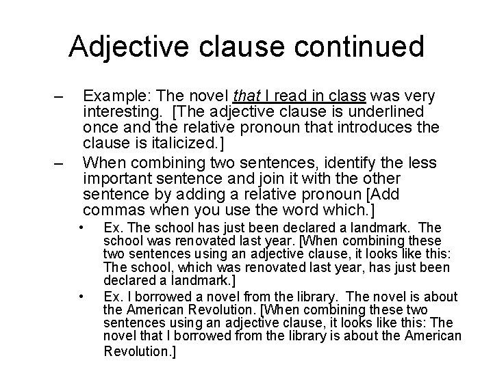 Adjective clause continued – – Example: The novel that I read in class was