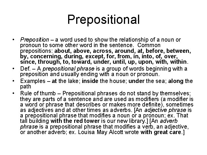 Prepositional • Preposition – a word used to show the relationship of a noun
