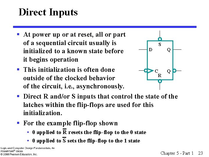 Direct Inputs § At power up or at reset, all or part of a