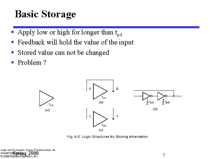 Basic Storage § § Apply low or high for longer than tpd Feedback will