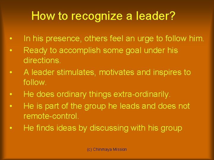 How to recognize a leader? • • • In his presence, others feel an