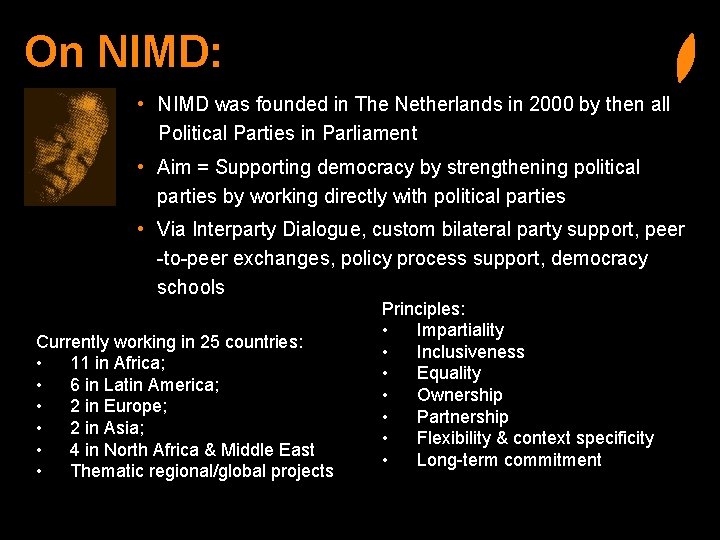 On NIMD: • NIMD was founded in The Netherlands in 2000 by then all