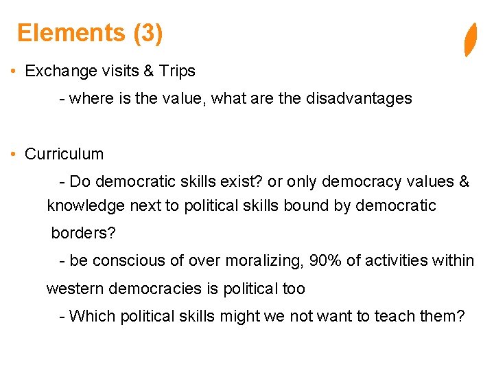 Elements (3) • Exchange visits & Trips - where is the value, what are