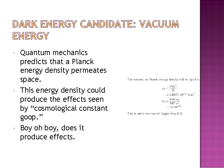  Quantum mechanics predicts that a Planck energy density permeates space. This energy density