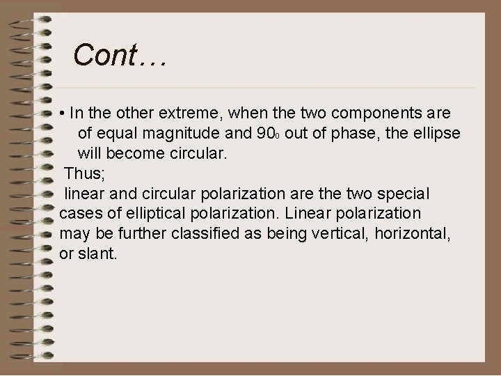 Cont… • In the other extreme, when the two components are of equal magnitude