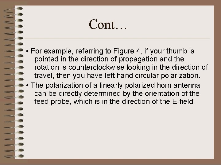 Cont… • For example, referring to Figure 4, if your thumb is pointed in