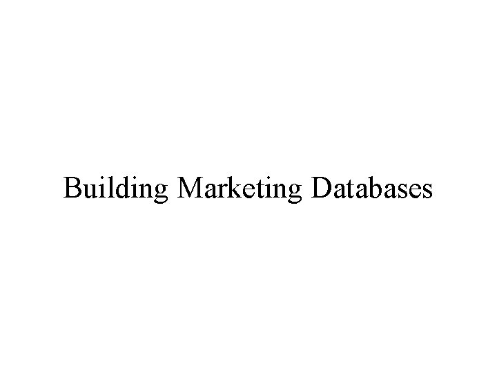 Building Marketing Databases 