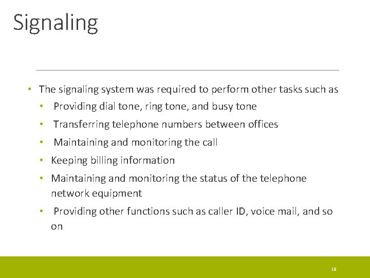 Signaling • The signaling system was required to perform other tasks such as •