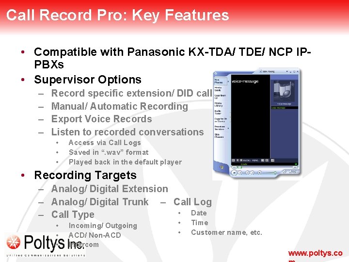 Call Record Pro: Key Features • Compatible with Panasonic KX-TDA/ TDE/ NCP IPPBXs •