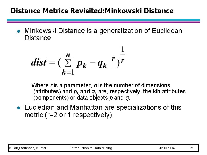 Distance Metrics Revisited: Minkowski Distance l Minkowski Distance is a generalization of Euclidean Distance