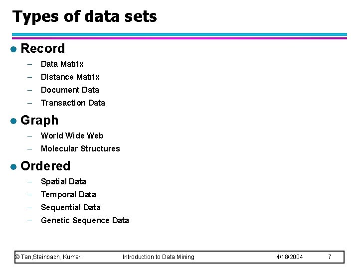 Types of data sets l l l Record – Data Matrix – Distance Matrix