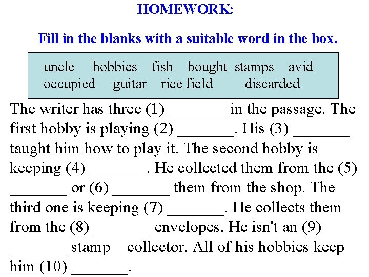 HOMEWORK: Fill in the blanks with a suitable word in the box. uncle hobbies