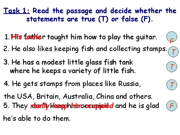Task 1: Read the passage and decide whether the statements are true (T) or