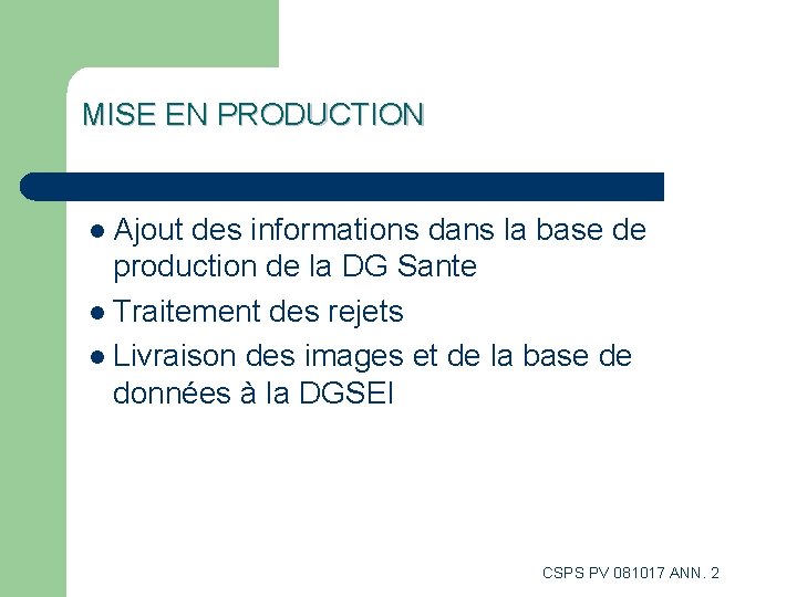MISE EN PRODUCTION l Ajout des informations dans la base de production de la MISE EN PRODUCTION l Ajout des informations dans la base de production de la