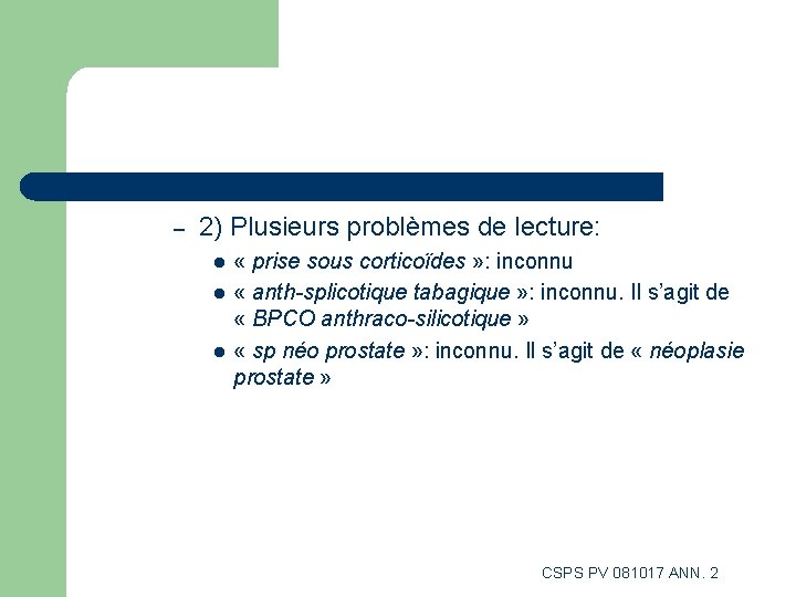 – 2) Plusieurs problèmes de lecture: l l l « prise sous corticoïdes » – 2) Plusieurs problèmes de lecture: l l l « prise sous corticoïdes »