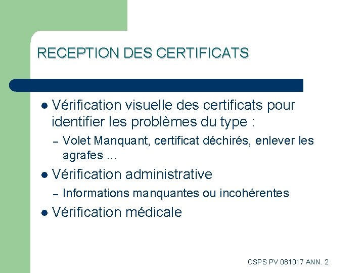 RECEPTION DES CERTIFICATS l Vérification visuelle des certificats pour identifier les problèmes du type RECEPTION DES CERTIFICATS l Vérification visuelle des certificats pour identifier les problèmes du type