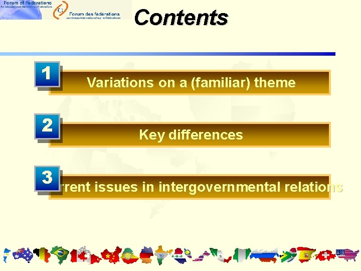 Contents 1 Variations on a (familiar) theme 2 Key differences 3 Current issues in Contents 1 Variations on a (familiar) theme 2 Key differences 3 Current issues in