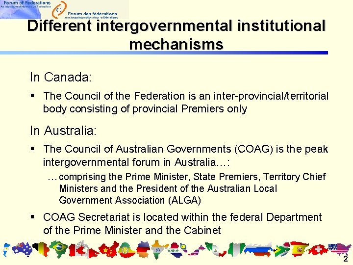 Different intergovernmental institutional mechanisms In Canada: § The Council of the Federation is an Different intergovernmental institutional mechanisms In Canada: § The Council of the Federation is an