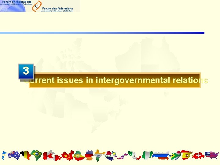 3 Current issues in intergovernmental relations 3 Current issues in intergovernmental relations