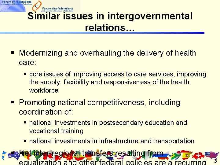 Similar issues in intergovernmental relations… § Modernizing and overhauling the delivery of health care: Similar issues in intergovernmental relations… § Modernizing and overhauling the delivery of health care: