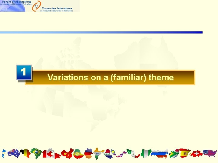 1 Variations on a (familiar) theme 1 Variations on a (familiar) theme