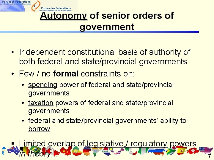 Autonomy of senior orders of government • Independent constitutional basis of authority of both Autonomy of senior orders of government • Independent constitutional basis of authority of both