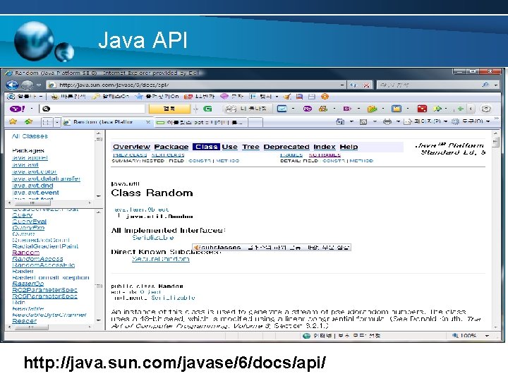 Java API http: //java. sun. com/javase/6/docs/api/ 