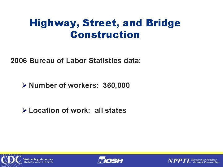 Highway, Street, and Bridge Construction 2006 Bureau of Labor Statistics data: Ø Number of