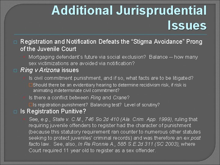 Additional Jurisprudential Issues � Registration and Notification Defeats the “Stigma Avoidance” Prong of the