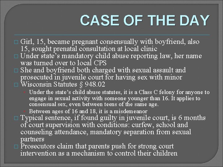 CASE OF THE DAY Girl, 15, became pregnant consensually with boyfriend, also 15, sought