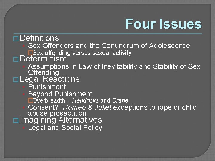 Four Issues � Definitions • Sex Offenders and the Conundrum of Adolescence �Sex offending