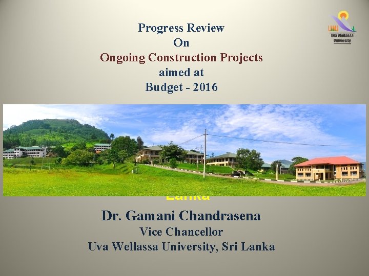 Progress Review On Ongoing Construction Projects aimed at Budget - 2016 Professor Ranjith Premalal