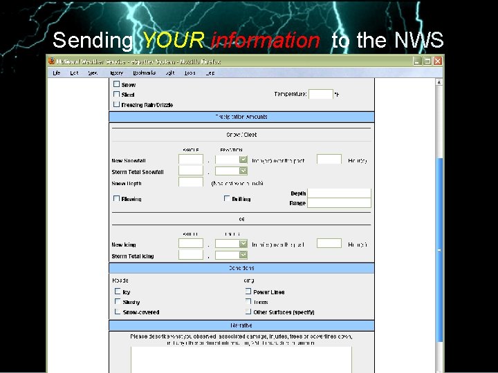 Sending YOUR information to the NWS espotter. weather. gov 