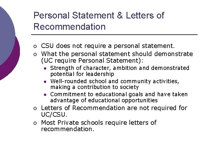 Personal Statement & Letters of Recommendation ¡ ¡ CSU does not require a personal