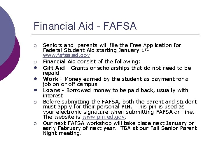 Financial Aid - FAFSA ¡ ¡ • • • ¡ ¡ Seniors and parents
