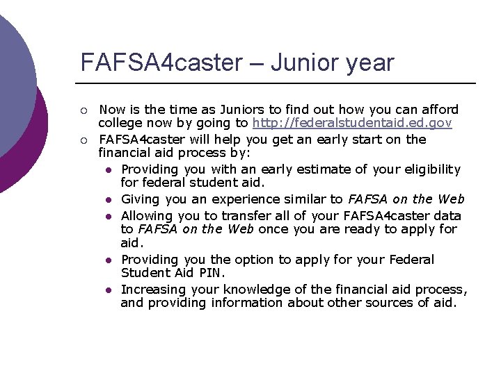 FAFSA 4 caster – Junior year ¡ ¡ Now is the time as Juniors
