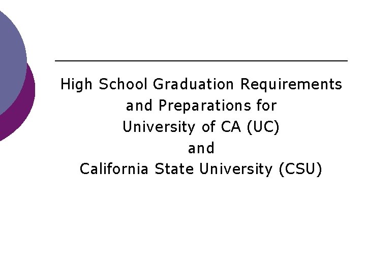 High School Graduation Requirements and Preparations for University of CA (UC) and California State