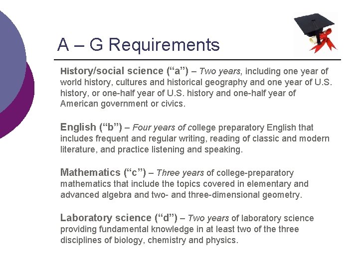 A – G Requirements History/social science (“a”) – Two years, including one year of